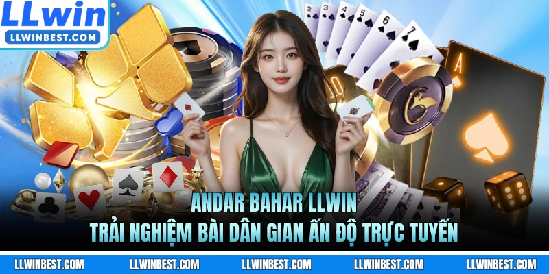 Andar Bahar LLWIN - Trải Nghiệm Bài Dân Gian Ấn Độ Trực Tuyến