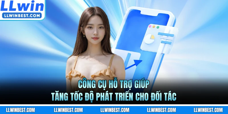 Công cụ hỗ trợ giúp tăng tốc độ phát triển cho đối tác