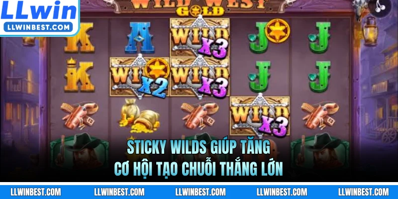 Sticky Wilds giúp tăng cơ hội tạo chuỗi thắng lớn